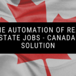 The Automation of Real Estate Jobs – Canada’s Solution