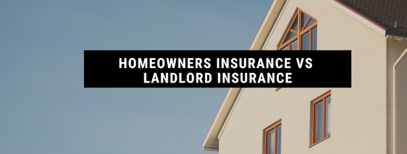 Homeowners Insurance vs Landlord Insurance