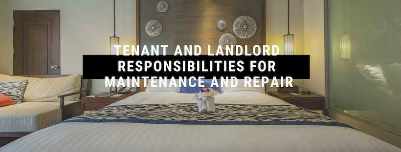 Tenant and Landlord Responsibilities for Maintenance and Repair