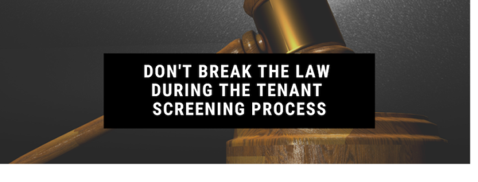 Don't Break the Law During the Tenant Screening Process