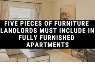 Five Pieces of Furniture Landlords Must Include in Fully Furnished Apartments