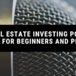 Real Estate Investing Podcast For Beginners and Pros