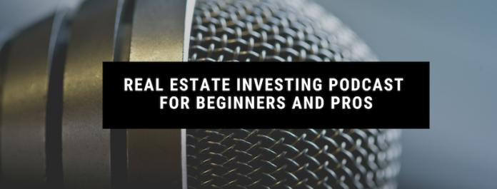 Real Estate Investing Podcast For Beginners and Pros