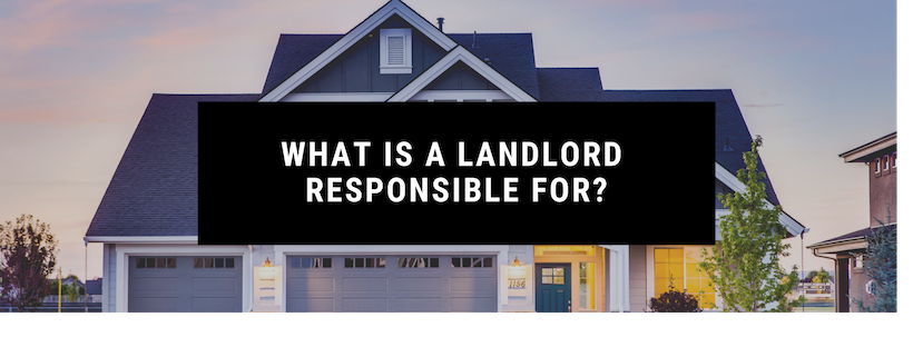 What is a Landlord Responsible for?