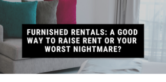 Furnished Rentals: A Good Way to Raise Rent or Your Worst Nightmare?