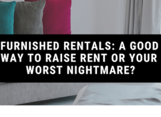 Furnished Rentals: A Good Way to Raise Rent or Your Worst Nightmare?