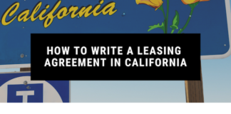 How to Write a Leasing Agreement in California
