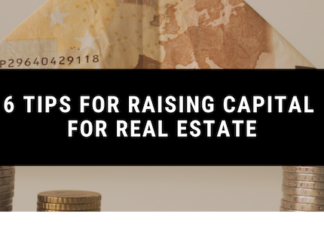 6 Tips for Raising Capital for Real Estate