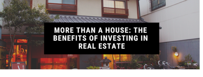 More Than a House_ The Benefits of Investing in Real Estate