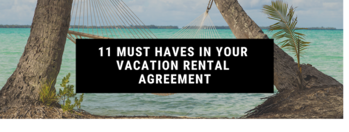 11 Must Haves in Your Vacation Rental Agreement