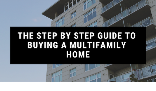 The Step by Step Guide to Buying a Multifamily Home