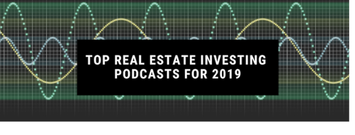 Top Real Estate Investing Podcasts for 2019
