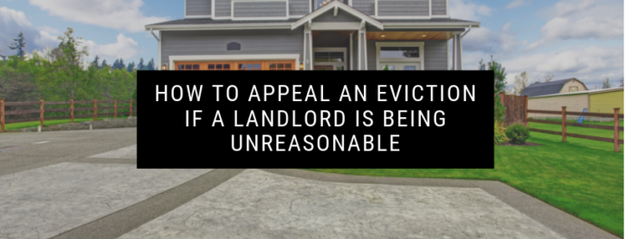 How To Appeal An Eviction If A Landlord Is Being Unreasonable
