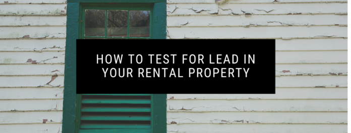 How to Test for Lead in Your Rental Property