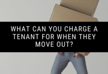 What Can You Charge a Tenant for When They Move Out_